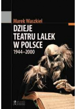Dzieje Teatru Lalek w Polsce 1944 - 2000