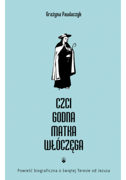 Pawlaczyk Grażyna - Czcigodna Matka Włóczęga
