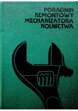 Poradnik remontowy mechanizatora rolnictwa
