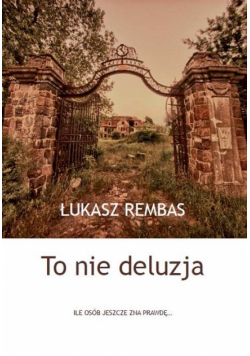 To nie deluzja