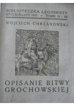 Opisanie bitwy grochowskiej 1917 r.