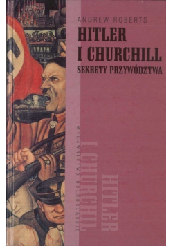 Hitler i Churchill Sekrety przywództwa