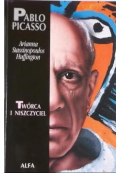 Pablo Picasso Twórca i niszczyciel