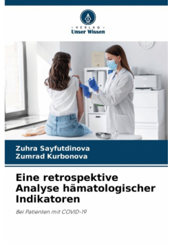 Eine retrospektive Analyse hämatologischer Indikatoren