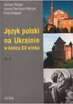 Język Polski Na Ukrainie W Końcu Xx Wieku