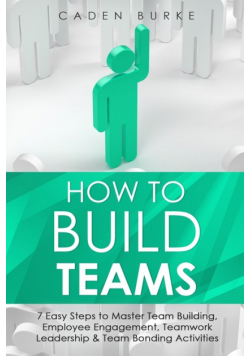 How to Build Teams