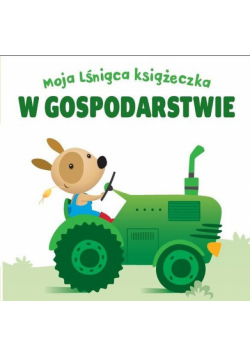 Moja lśniąca książeczka W gospodarstwie
