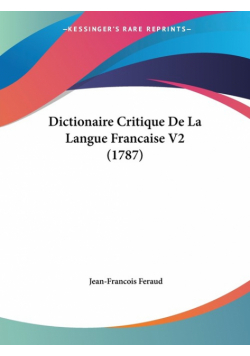 Dictionaire Critique De La Langue Francaise V2 (1787)