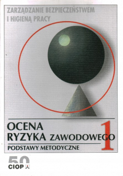 Ocena Ryzyka Zawodowego Tom 1 Podstawy Metodyczne