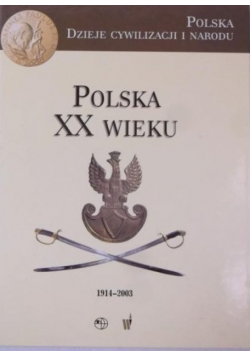 Polska XX wieku 1914 - 2003