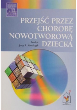Przejść przez chorobę nowotworową dziecka