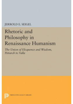 Rhetoric and Philosophy in Renaissance Humanism