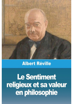 Le Sentiment religieux et sa valeur en philosophie