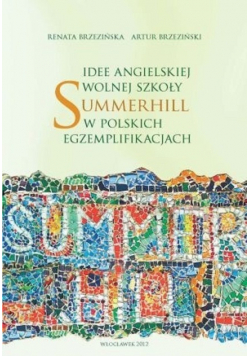 Idee angielskiej wolnej szkoły Summerhill w polskich egzemplifikacjach