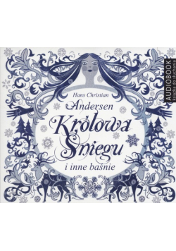 Królowa Śniegu i inne baśnie