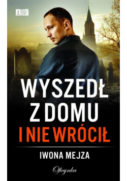 Wyszedł z domu i nie wrócił