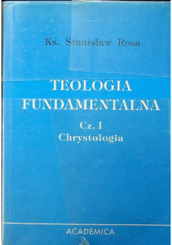 Teologia Fundamentalna  Chrystologia Część 1