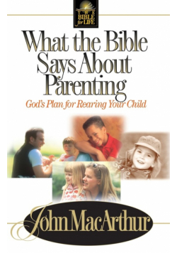 What the Bible Says about Parenting