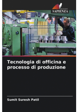 Tecnologia di officina e processo di produzione