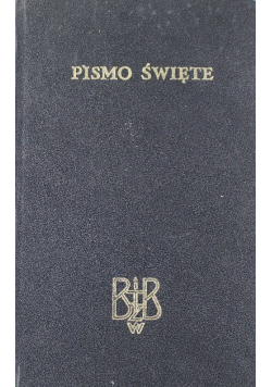Biblia to jest Pismo Święte Starego i Nowego Testamentu