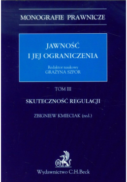 Jawność i jej ograniczenia tom 3 Skuteczność regulacji
