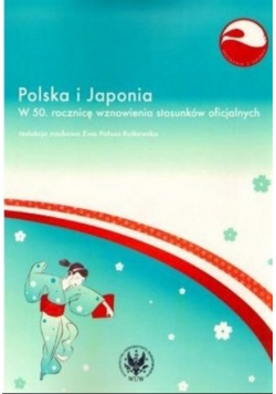 Polska i Japonia w 50 rocznicę wznowienia stosunków oficjalnych