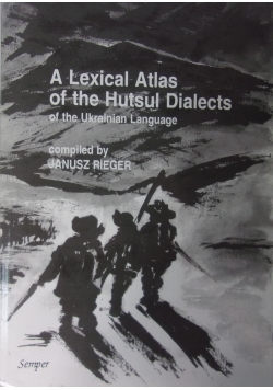 A Lexical Atlas of the Hutsul Dialects of the Ukrainian Language