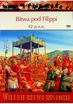 Wielkie bitwy historii Bitwa pod Filippi 42 p n e