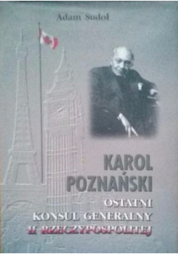 Karol Poznański Ostatni konsul Generalny II Rzeczypospolitej