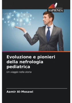 Evoluzione e pionieri della nefrologia pediatrica