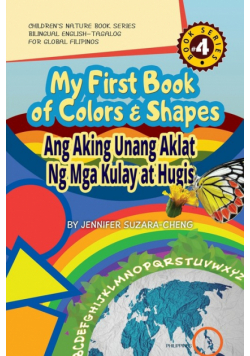 My First Book of Colors and Shapes/Ang Aking Unang Aklat ng Mga Kulay at Hugis