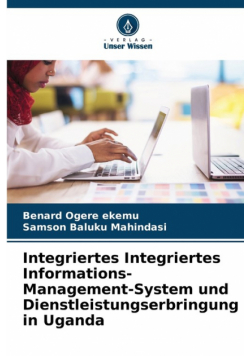 Integriertes Integriertes Informations-Management-System und Dienstleistungserbringung in Uganda