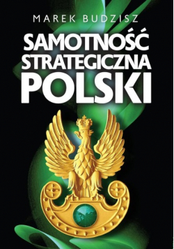 Samotność strategiczna Polski Autograf autora