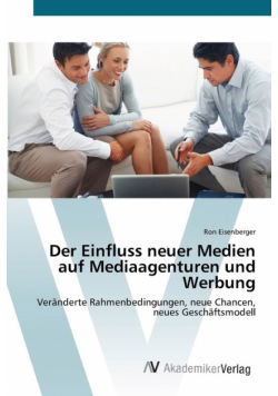 Der Einfluss neuer Medien auf Mediaagenturen und Werbung