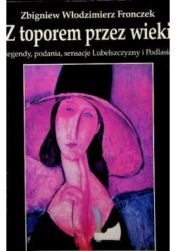 Z toporem przez wieki