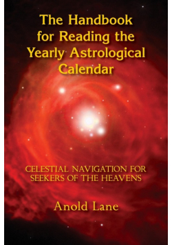 The Handbook for Reading the Yearly Astrological Calendar