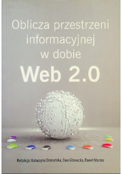 Oblicza przestrzeni informacyjnej w dobie Web 2 0