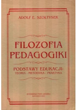 Filozofia pedagogiki, Podstawy edukacji: teoria-metodyka-praktyka