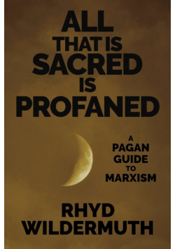 All That Is Sacred Is Profaned