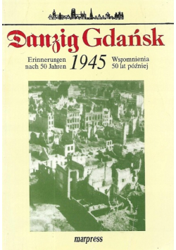 Danzig 1945 Gdańsk Wspomnienia 50 lat później