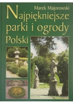 Najpiękniejsze Parki i Ogrody Polski