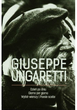 Ungaretti Giuseppe - Dzień po dniu Wybór wierszy