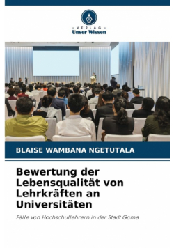 Bewertung der Lebensqualität von Lehrkräften an Universitäten