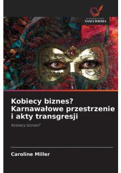 Kobiecy biznes? Karnawałowe przestrzenie i akty transgresji