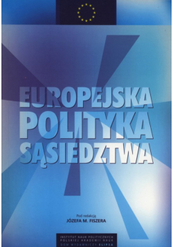 Fiszer Józef (red.) - Europejska polityka sąsiedztwa