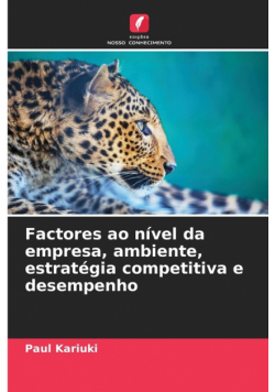 Factores ao nível da empresa, ambiente, estratégia competitiva e desempenho