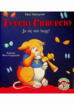 Tupcio Chrupcio Ja się nie boję