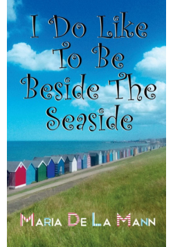 I Do Like To Be Beside The Seaside
