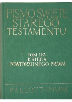 Pismo Święte Starego Testamentu Tom II - 3 Księga Powtórzonego Prawa