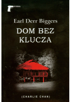 Biggers Earl Derr - Dom bez klucza